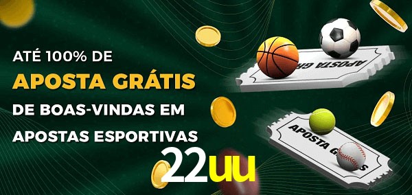 22uu Ate 100% de Aposta Gratis